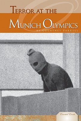 Terror at the Munich Olympics - Farrell, Courtney