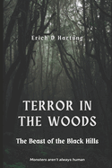 Terror in the Woods: The Beast of the Black Hills