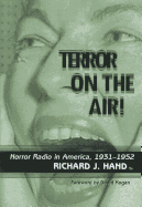 Terror on the Air!: Horror Radio in America, 1931-1952
