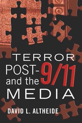 Terror Post 9/11 and the Media - Cottle, Simon, and Altheide, David L