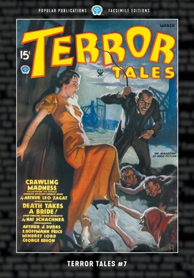 Terror Tales #7: Facsimile Edition - Burks, Arthur J, and Price, E Hoffmann, and Zagat, Arthur Leo