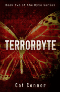 Terrorbyte: Book 2 of the Byte Series