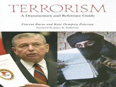 Terrorism: A Documentary and Reference Guide - Burns, Vincent, and Peterson, Kate Dempsey