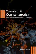 Terrorism and Counterterrorism: Theory, History, and Contemporary Challenges