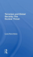 Terrorism And Global Security: The Nuclear Threat