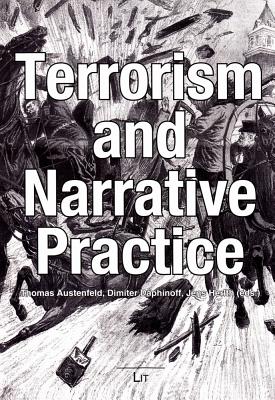 Terrorism and Narrative Practice - Austenfeld, Thomas (Editor), and Daphinoff, Dimiter (Editor), and Herlth, Jens (Editor)