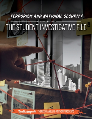 Terrorism and National Security: A Student Investigative File - Fanelli, Theresa, and Moscato, Anthony