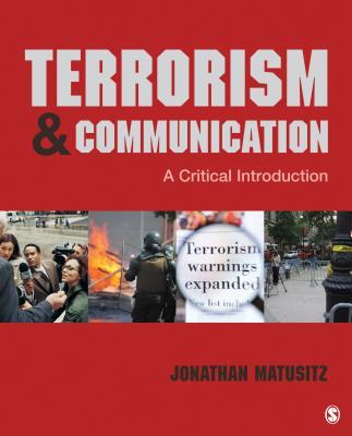 Terrorism & Communication: A Critical Introduction - Matusitz, Jonathan
