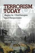 Terrorism Today: Aspects, Challenges and Responses