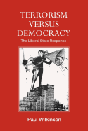 Terrorism Versus Democracy: The Liberal State Response