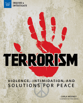 Terrorism: Violence, Intimidation, and Solutions for Peace - Mooney, Carla