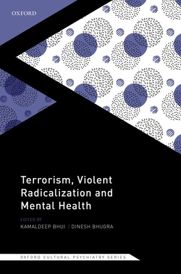 Terrorism, Violent Radicalisation, and Mental Health - Bhugra (Editor)