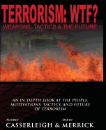 Terrorism: WTF?: Weapons, Tactics, and the Future