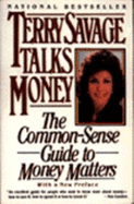 Terry Savage Talks Money: The Common-Sense Guide to Money Matters