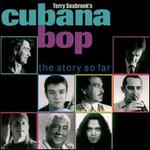 Terry Seabrook's Cubana Bop: The Story So Far