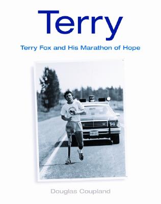 Terry: Terry Fox and His Marathon of Hope - Coupland, Douglas