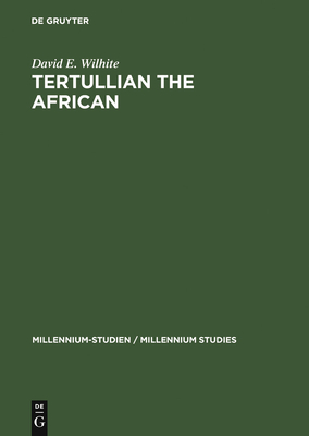 Tertullian the African - Wilhite, David E