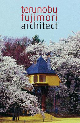 Terunobu Fujimori: Architect - Rossler, Hannes (Editor), and Buhrs, Michael (Editor)