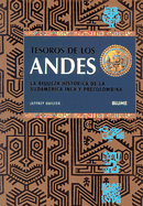 Tesoros de los Andes: La Riqueza Historica de la Sudamericaq Inca y Precolombina