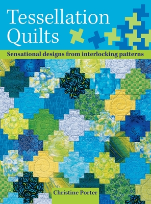 Tessellation Quilts - Porter, Christine