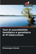 Test di suscettibilit fenotipica e genotipica di M tuberculosis