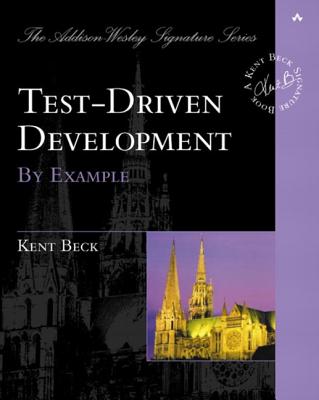 Test Driven Development: By Example - Beck, Kent
