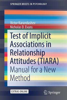 Test of Implicit Associations in Relationship Attitudes (Tiara): Manual for a New Method - Karandashev, Victor, and Evans, Nicholas D