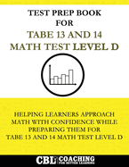 Test Prep Book for TABE 13 and 14 Math Test Level D