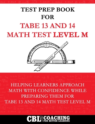 Test Prep Book For TABE 13 and 14 Math Test Level M - Better Learning, Coaching For
