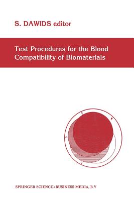 Test Procedures for the Blood Compatibility of Biomaterials - Dawids, S (Editor)