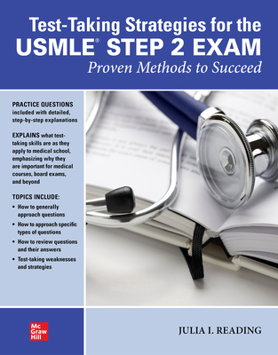 Test-Taking Strategies for the USMLE Step 2 Exam: Proven Methods to Succeed - Reading, Julia I