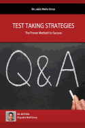 Test Taking Strategies - The Proven Methods for Success: Getting the Easy a