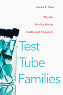 Test Tube Families: Why the Fertility Market Needs Legal Regulation