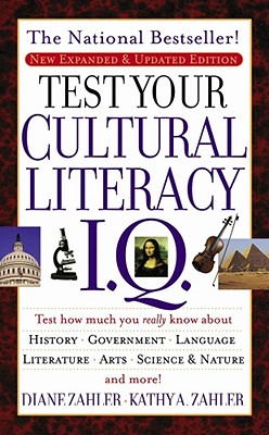 Test Your Cultural Literacy IQ - Zahler, Diane, and Zahler, Kathy A, M.S.