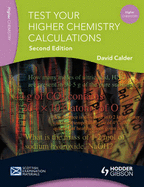 Test Your Higher Chemistry Calculations - Calder, David