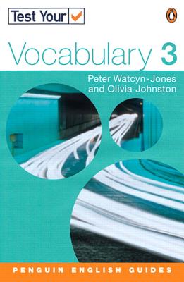 Test Your Vocabulary 3 NE - Watcyn-Jones, Peter, and Johnston, Oliva