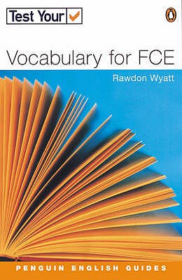 Test Your Vocabulary for FCE - Wyatt, Rawdon