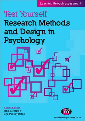 Test Yourself: Research Methods and Design in Psychology: Learning through assessment - Upton, Penney (Editor), and Upton, Dominic (Editor)