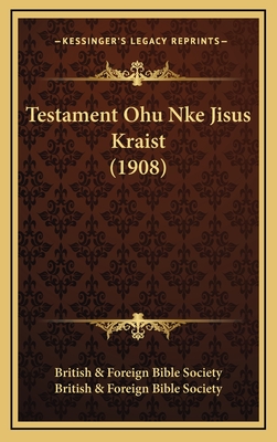 Testament Ohu Nke Jisus Kraist (1908) - British & Foreign Bible Society
