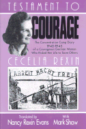 Testament to Courage: The Concentration Camp Diary 1940-1945 of a Courageous German Woman Who Risked Her Life to Save Others