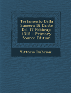 Testamento Della Suocera Di Dante del 17 Febbrajo 1315