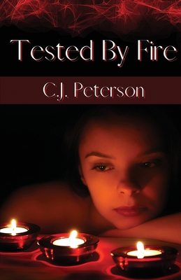 Tested By Fire - Peterson, C J