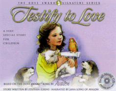 Testify to Love: A Very Special Story for Children with CD (Audio)