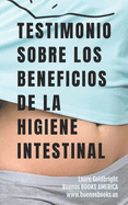 Testimonio Sobre los Beneficios de la Higiene Intestinal: Como he recuperado un vientre plano, la cintura afilada, la calma, un sueno descansado, una bonita piel y la forma gracias a la higiene intestinal