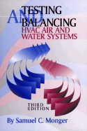 Testing and Balancing HVAC Air and Water Systems - Monger, Samuel C, and Monger, Sam, and Sugarman, Samuel C