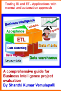 Testing BI and ETL Applications with manual and automation approach: A comprehensive guide for Business Intelligence project evaluation