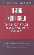Testing North Korea: The Next Stage in U.S. and ROK Policy
