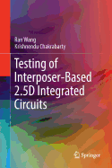 Testing of Interposer-Based 2.5d Integrated Circuits