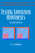 Testing Statistical Hypotheses - Lehmann, E L