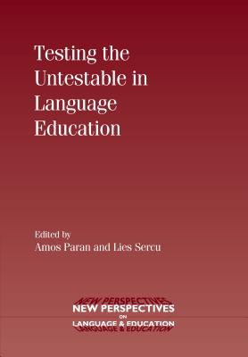 Testing the Untestable in Language Education - Paran, Amos (Editor), and Sercu, Lies (Editor)